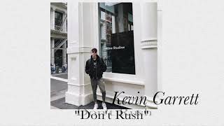 Kevin Garrett - Don&#39;t Rush