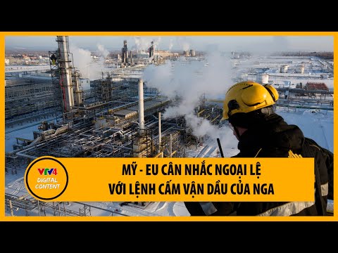 Video Mỹ - EU cân nhắc ngoại lệ với lệnh cấm vận dầu của Nga... - youtube