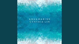 Video thumbnail of "Cynthia Lin - Aquamarine"