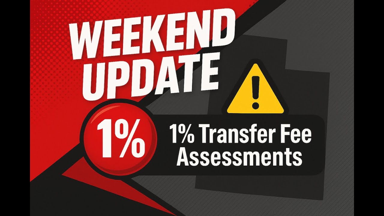 Fee Update Weekend Update - 1% Transfer Fee Assessments - YouTube