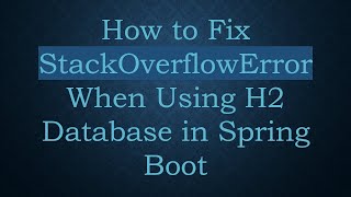 Famous How to Fix StackOverflowError When Using H2 Database in Spring Boot Wealth