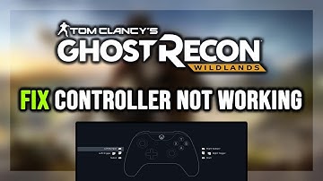 FIX Ghost Recon Wildlands Controller/Gamepad Not Working on PC