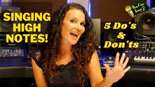 Singing High Notes - 5 Dos and Don'ts!
