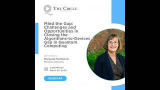 Challenges and Opportunities in Closing the Algorithms-to-Devices Gap in QC | M. Martonosi | #03 Net Worth