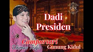 Dhimas Tedjo - Dadi Presiden