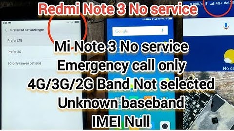 Mi Note 3 No service solution/emergency call only/unknown baseband/4G/3G/2G Band Not selected Netwrk