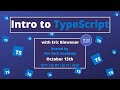 Tech Talk with Eric Biewener: Intro to TypeScript
