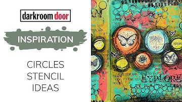 Circles Stencil Ideas - Art Journaling & Card Making