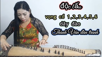 vọng cổ 1,2,3,4,5,6 | dây đào | Thanh Vân đàn tranh | đàn tranh Việt Nam | cải lương Việt Nam