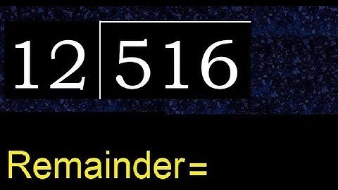 Deel 516 door 12, rest. Delen met 2-cijferige delers. Hoe te doen.