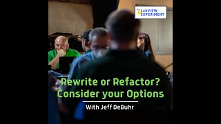 Celebrity Rewrite or Refactor? Consider Your Options | Jeff DeBuhr Net Worth