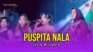 PUSPITA NALA - ICHA KISWARA - OM SAVANA SAKJOSE