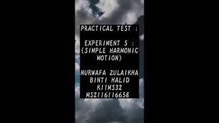 PRACTICAL TEST SP015 : EXPERIMENT 5 - SIMPLE HARMONIC MOTION