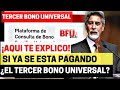 ¡Lo último! ¿Ya se está pagando el Tercer Bono Universal? Aquí te explico