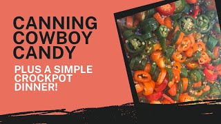 Canning Cowboy Candy PLUS Simple Crockpot Dinner @thewellnesshomesteader