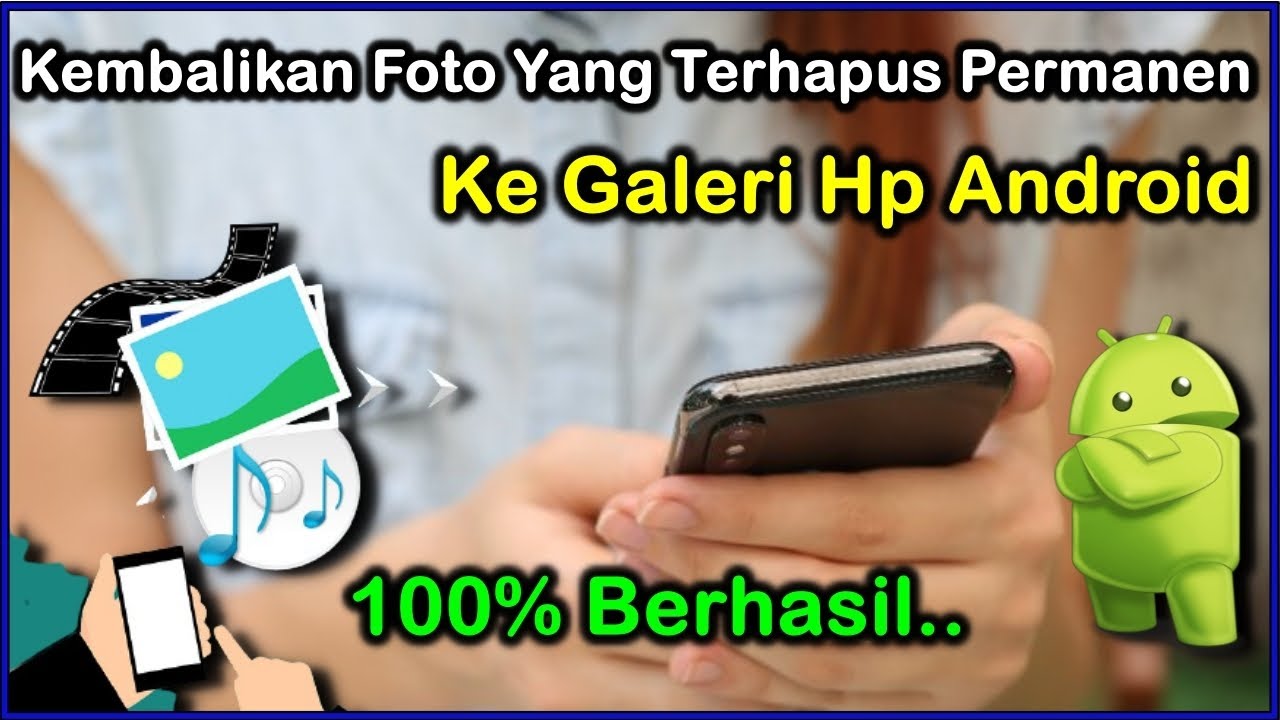 Cara Mengembalikan Foto Yang Sudah Lama Terhapus Permanen di Android