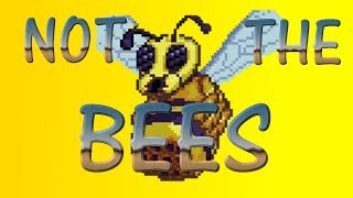 [Terraria] NOT THE BEES!