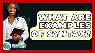 What Are Examples Of Syntax? - The Language Library