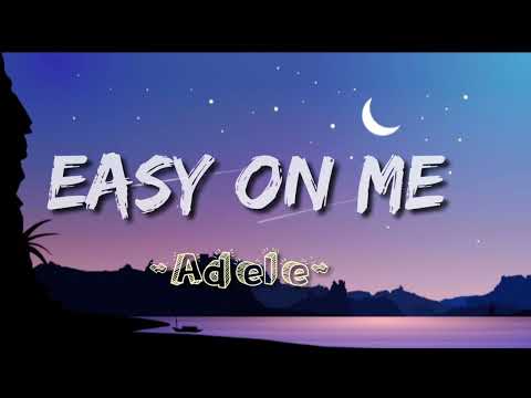 Easy on Me – Adele (Lyrics)