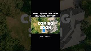Coming Soon | 8633 Copper Creek Drive | Luxury Home in Newburgh, Indiana