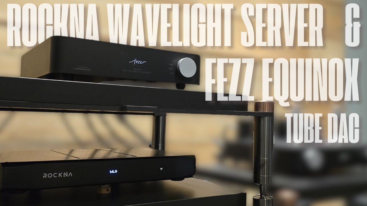 Rockna Wavelight Server & Fezz Equinox DAC | Demo Session