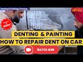 How to Repair Dent on Car (PART-1) | CAR DENTING PAINTING CLASS | JOIN NOW :- +91 77196-44438