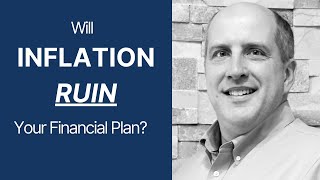 Will inflation ruin your financial plan