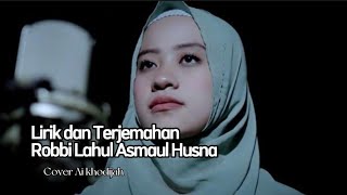 Lirik dan Terjemah Robbi Lahul Asmaul Husna (ربي له الأسماء الحسنى) Versi Ai khodijah