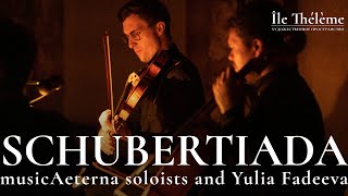 SCHUBERTIADA | musicAeterna soloists and Yulia Fadeeva