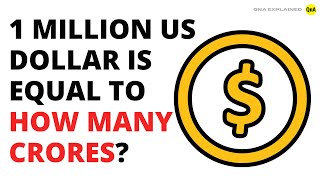 1 Million US Dollar Is Equal To Many Crores? - QnA Explained