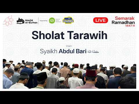 Sholat Tarawih hari ke 21 Imam Sholat ;  Syaikh Abdul Bari Masjid Al Burhan