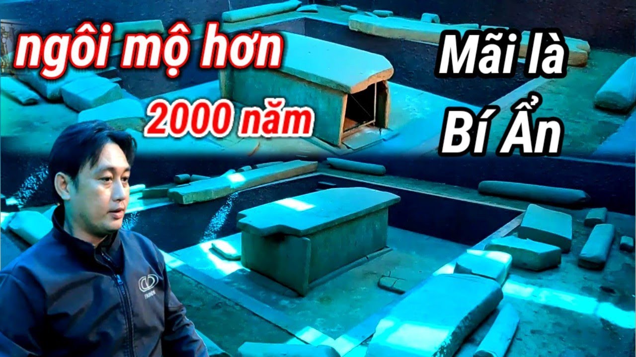 Bí mật ngôi mộ cổ nhất Việt Nam đến nay vẫn chưa có lời giải mã