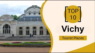 Top 10 Best Tourist Places to Visit in Vichy | France - English