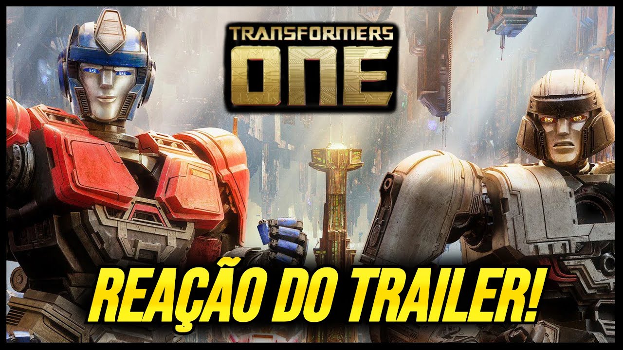 SAIU O TRAILER DE TRANSFORMERS ONE! REAÇÃO YouTube