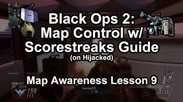Black Ops 2: Map Control with Scorestreaks Guide (on Hijacked) - Map Awareness Lesson 9