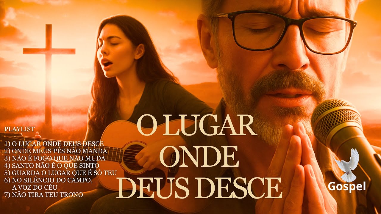 O LUGAR ONDE DEUS DESCE | Louvores Para Quem Aprende a Silenciar e ...