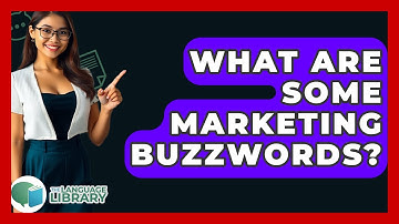 What Are Some Marketing Buzzwords? - The Language Library