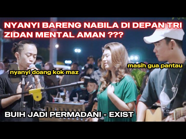 BUIH JADI PERMADANI - EXIST (COVER) TRI SUAKA, ZIDAN, NABILA SUAKA class=