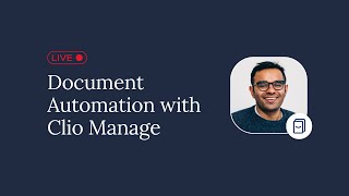 Replay Webinar: Clio Manage Document Automation Webinar | Legal Automation