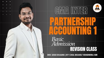 CMA INTER - PARTNERSHIP ACCOUNTING 01 | REVISION CLASS | CMA Bhanu Vemendra Sir