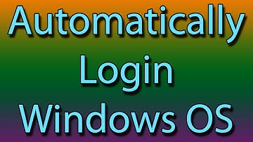 How to setup Automatically login in Windows OS