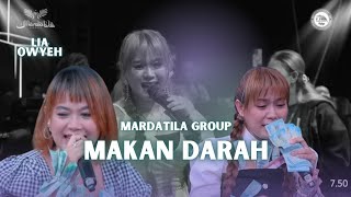 MAKAN DARAH - LIA OWYEAH FT MYTA ANGGRAENI |  Mardatila Group