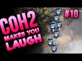 THERE'S TOO MUCH GOING ON — When COH2 Makes You Laugh #10