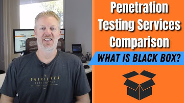 Penetration Testing Services Comparison: What is Black Box?