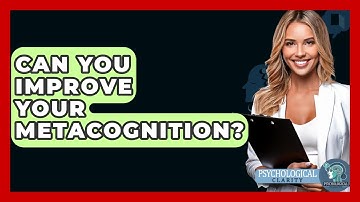 Can You Improve Your Metacognition? - Psychological Clarity