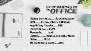 Instrumental music for the office [nonstop OPM hits]