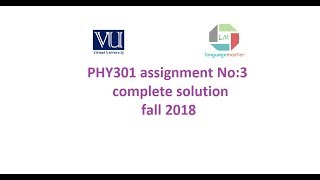 PHY301 assignment 3 complete solution fall 2018