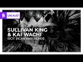 Sullivan King &amp; Kai Wachi - Riot (Kompany Remix) [Monstercat Release]