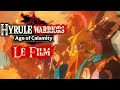 Hyrule Warriors: L'Ère du Fléau + fin cachée- Film Complet - HD -VF (Non commenté)