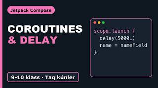 Jetpack Compose: Coroutine hám rememberCoroutineScope (9-10-klass, Taq kúnler)